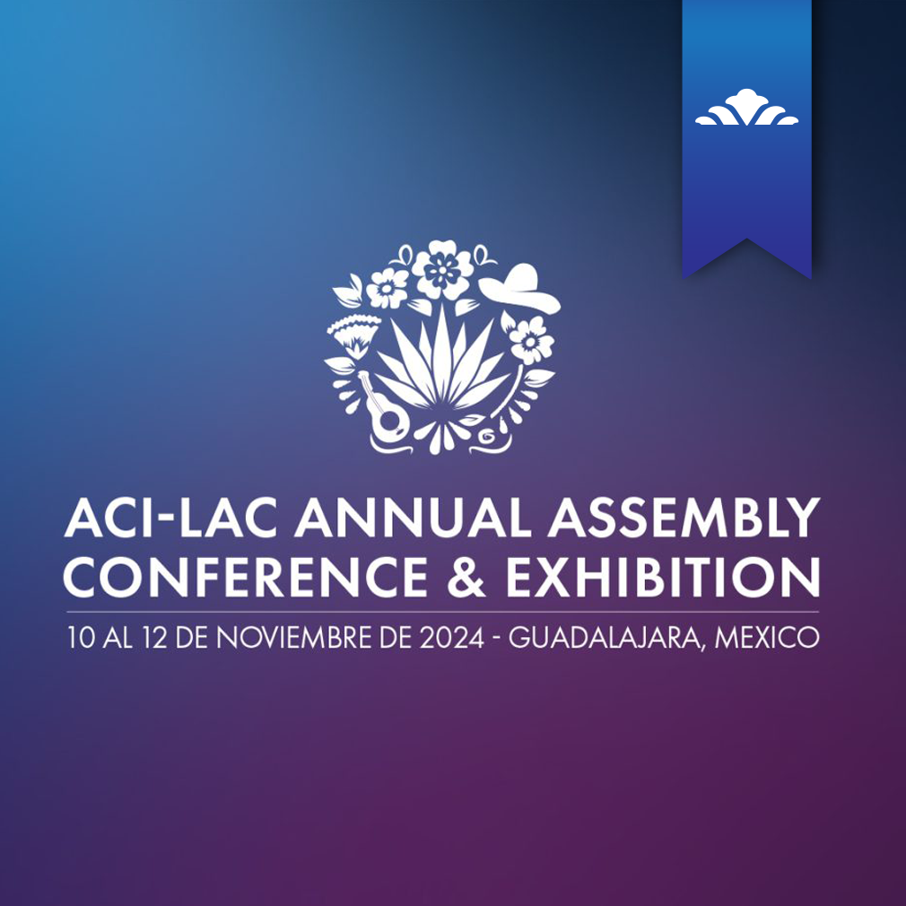 Evento ACI-LAC Annual Assembly Conference & Exhibition